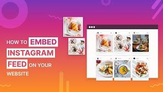 How To Embed Instagram Feed On HTML Website in 2 Minutes
