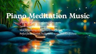 Gentle Piano Music for Sleep ~ Water Sounds & Meditation Relax Music  Soothing Relaxation Music