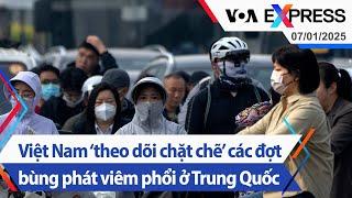 Việt Nam ‘theo dõi chặt chẽ’ các đợt bùng phát viêm phổi ở Trung Quốc | Truyền hình VOA 7/1/25