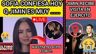 URGENTESOFIA ROMPE SILENCIO Y FILTRA que JIMIN ES MUJIMIN RECIBE ESTO EN EJERCITO!!Noticiasdebts