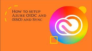 Setting Up Azure SSO (OIDC) and Sync With Adobe Admin Console