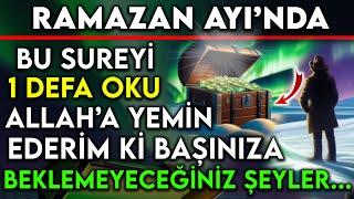 RAMAZAN AYI'NDA BU SUREYİ 1 DEFA OKU ALLAH'A YEMİN EDERİM Kİ BAŞINIZA BEKLEMEYECEĞİNİZ ŞEYLER...