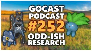 GOCAST 252 - Odd-ish Research #PokemonGO #Podcast