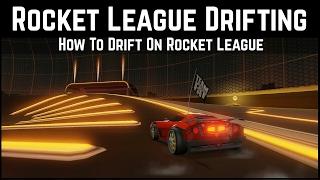 Rocket League Drifting - How To Drift On Rocket League...