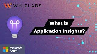 What is Application Insights? | Microsoft Azure | Whizlabs