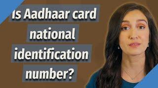 Is Aadhaar card national identification number?