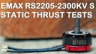 NEW MOTOR EMAX RS2205S-2300KV STATIC THRUST TESTS - 2206 CLASS POWER!!