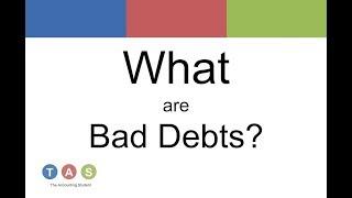 What are Bad Debts?