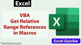 Excel VBA Get Relative Range Reference Properties in Macros - Excel Quickie 39