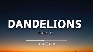 Ruth B. - Dandelions (Lyrics)