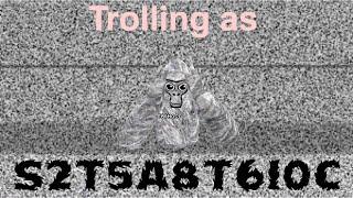 Trolling as S̵̼̀͠2̸̛̰͌T̶̠̆5̴͔͈̄Ā̸̯8̵͔̹̐T̴̟̰͠6̸͉̼̐Ï̴͍̪0̸̧̻͒Ç̴̦͋͌ (i scared kids)