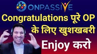 Onpassive में खुशी का पल आगया है | OES MOBILE APP | Onpassive Website Update | O-Connect Products