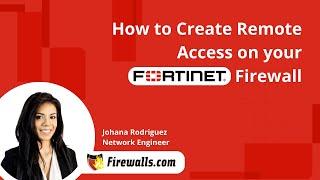 Fortinet: How to Create Remote Access on your FortiGate Firewall