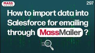 How to Import Email Data into Salesforce for B2B || Email Marketing using MassMailer