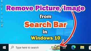 How to Remove Picture from Search Bar in Windows 10 PC or Laptop