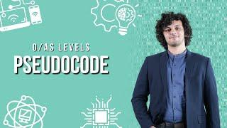 PSEUDOCODE BASICS COMPUTER SCIENCE O LEVELS (2210)/AS LEVELS(9618)