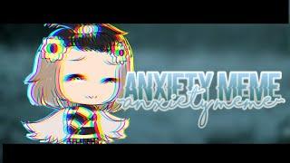 ;;Anxiety Meme||Inspired By:Pastel Angelda|| Mochie || GL||