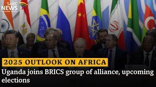 2025 Outlook on Africa | Uganda joins BRICS group of alliance, upcoming elections: Sipho Mantula