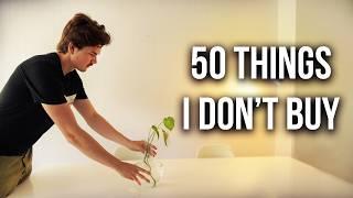 50 Things I Do Not Buy | Minimalism & Saving Money