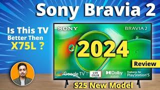 Sony Bravia 2 TV Review | Sony S25 series 55 inch | is it best in 2024?