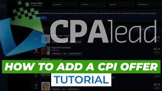 CPAlead Advertiser Guide: Set Up CPI, CPA & CPC Campaigns in 5 Minutes