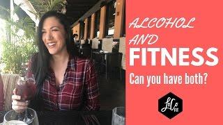 Alcohol and Fitness | Can you have both?