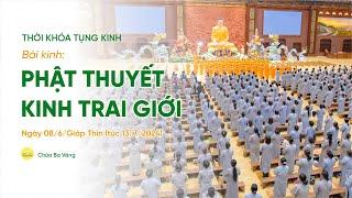  [TRỰC TIẾP] Thời khóa tụng kinh tu tập Bát quan trai giới| Ngày 08/6/Giáp Thìn