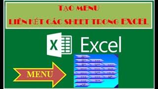 Tạo liên kết sheet trong Excel đến menu bằng Hyperlink hoặc bằng Macro.