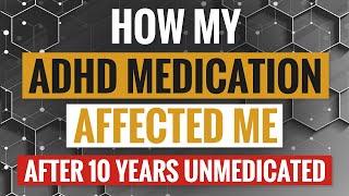 How My ADHD Medication Affected Me After 10 Years Unmedicated | Concerta | Ritalin