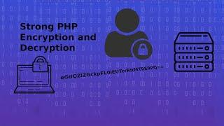 Strong Encryption and Decryption Methods in PHP