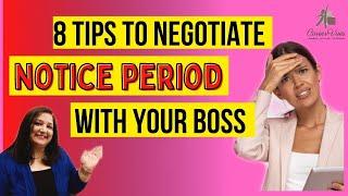 NOTICE PERIOD NEGOTIATION TIPS - 8 WAYS TO REDUCE YOUR NOTICE PERIOD