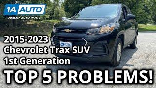 Top 5 Problems Chevrolet Trax SUV 2015-2023 1st Generation