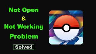 Fix Pokémon GO App Not Working / Loading / Not Open Problem Solutions in Android Phone