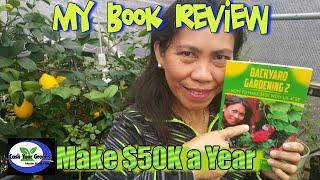 How to Make $50,000 a year Backyard Gardening Book Review 