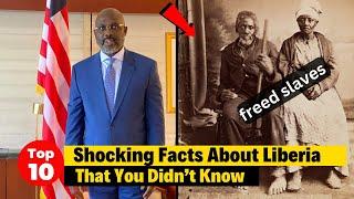 10 Shocking Facts About Liberia That You Didn’t Know.