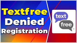 Textfree denied by registration abuse detector Fix | Textfree Sign up Problem Fix(2024) (working)