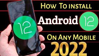 How To Install Android 12 On Any SmartPhone  2022  Without ROOT 