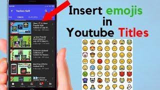 How to Insert EMOJI in Youtube Titles Comments & Description