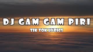 DJ Gam Gam Piri TikTok (Lyrics)