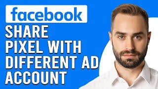 How To Share Pixel With Another Ad Account (How Can I Share Facebook Pixel To Another Ad Account?)