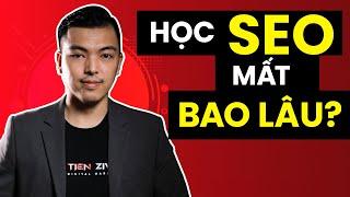 Học SEO mất bao lâu? Học SEO mất bao nhiêu thời gian? Học SEO có lâu không? Thời gian học SEO