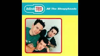 Blink Trio - All The Sleepyheads