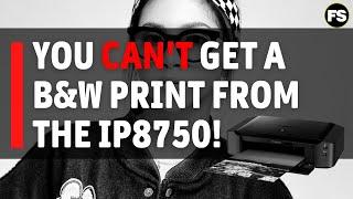 Is the Canon iP8750 good for Black & White print? - Fotospeed | Paper for Fine Art & Photography