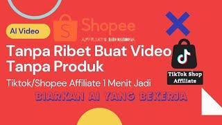 Cara Membuat Video Shopee/Tiktok Affiliate Dengan AI