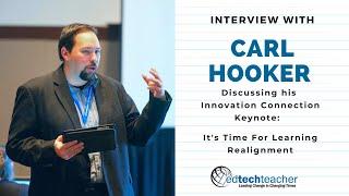 Innovation Connection - November 1, 2021: EdTechTeacher interviews keynoter Carl Hooker