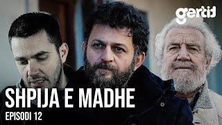 Shpija e Madhe | Episodi 12 (e fundit)