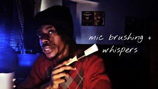 ASMR MIC brushing + soft Whispers