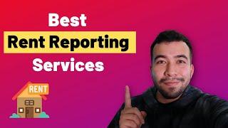 5 Best Rent Reporting Services: BUILD CREDIT By Reporting Your Rent