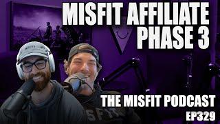 Misfit Affiliate Phase 3 - E.329