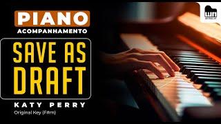 Save as Draft (Katy Perry) - Piano playback for Cover / Karaoke